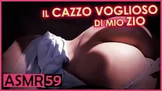 Oynat Il cazzo voglioso di mio zio - italiana dialoghi asmr